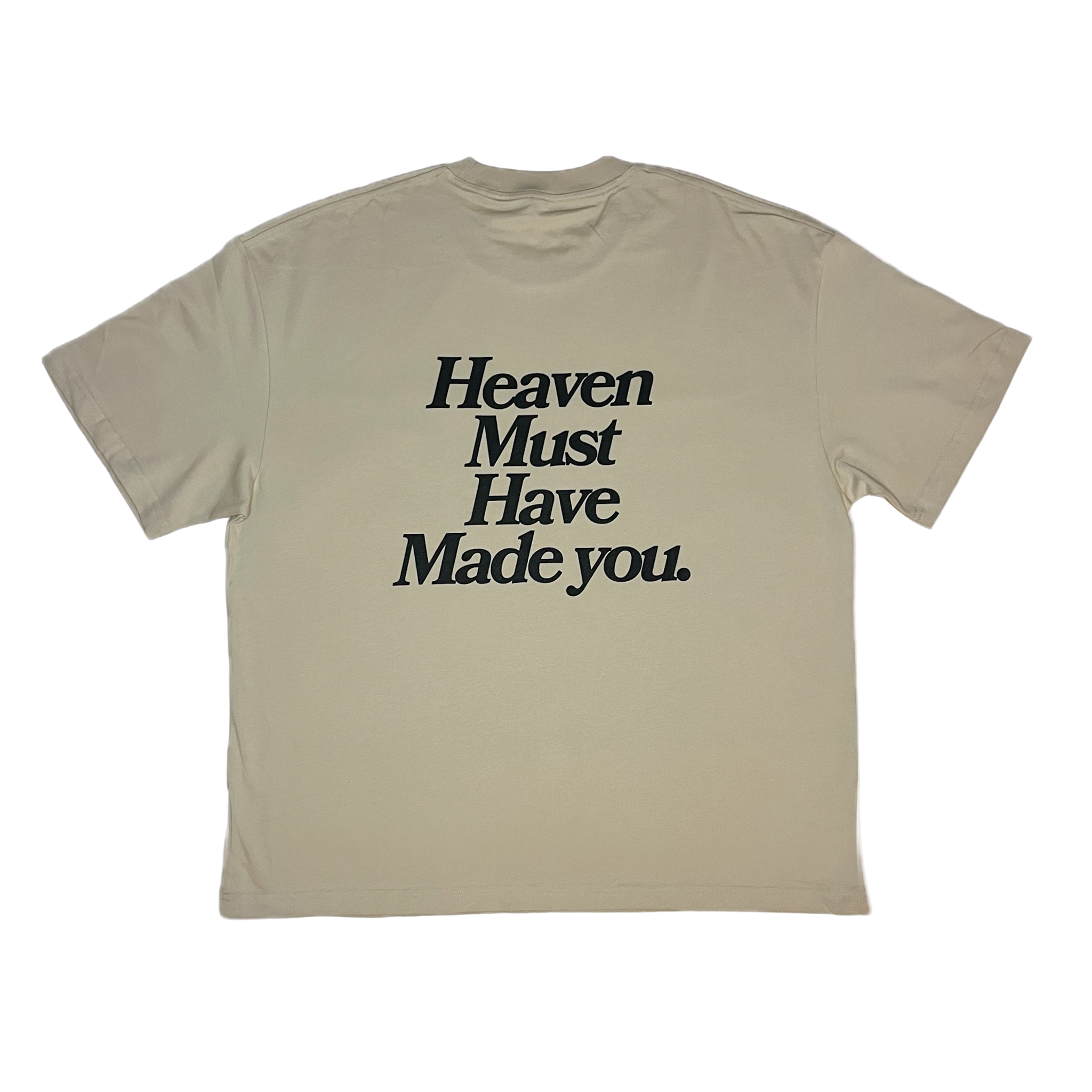 Heaven Must Have Made You Tee